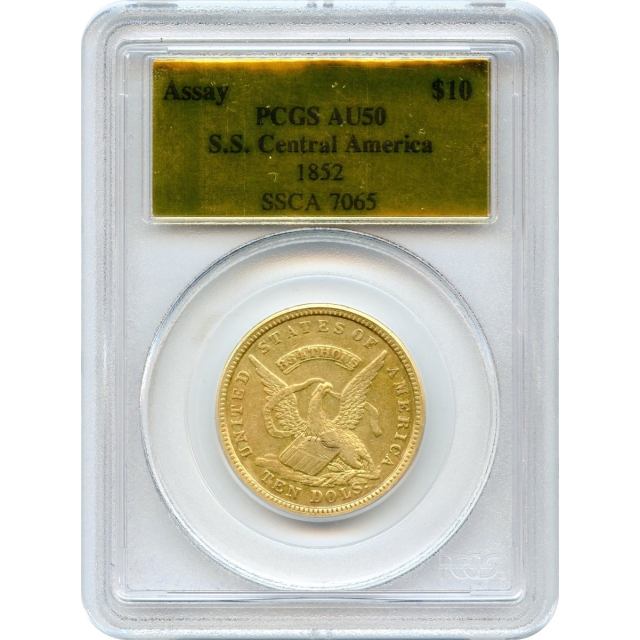 1852 $10 California Gold Eagle - U.S. Assay Office PCGS AU50 Ex.SS Central America