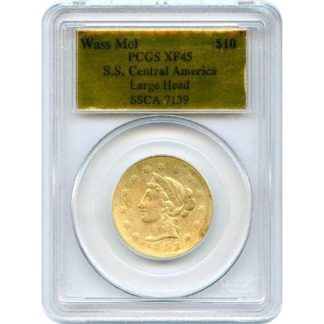 1852 $10 California Gold Eagle - Wass Molitor & Co., Large Head PCGS XF45 Ex.SS Central America