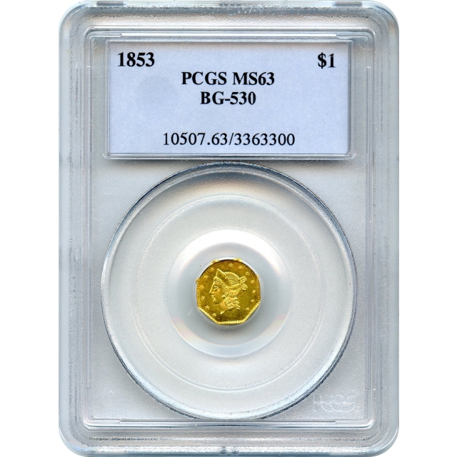 BG- 530, 1853 California Gold Rush Circulating Fractional Gold $1, Liberty Octagonal PCGS MS63 R3